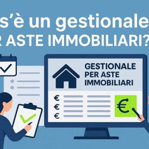 Cos’è un gestionale per aste immobiliari e perché usarlo nel 2025
